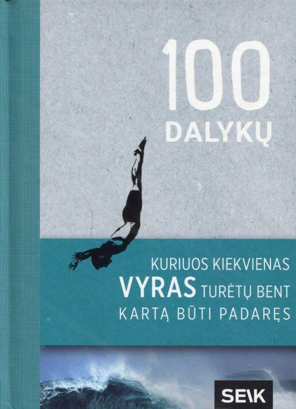 100 dalykų, kuriuos kiekvienas vyras turėtų bent kartą būti padaręs
