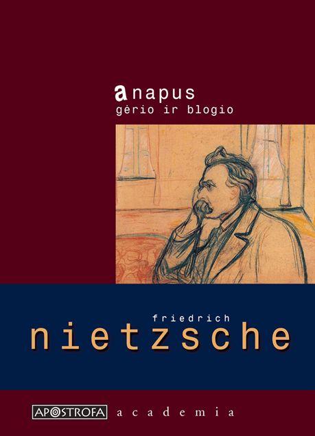 Nietzsche F. Anapus gėrio ir blogio. Ateities filosofijos preliudija