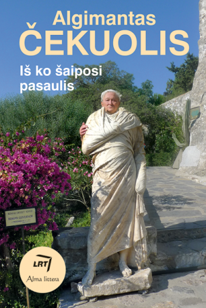 Čekuolis A. Iš ko šaiposi pasaulis
