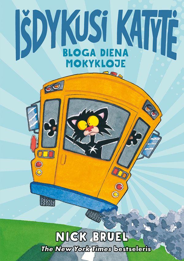 Bruel N. Išdykusi katytė. Bloga diena mokykloje