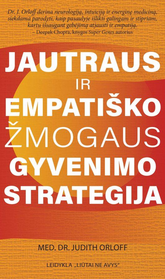 Orloff J. Jautraus ir empatiško žmogaus gyvenimo strategija. Išlikimo vadovas