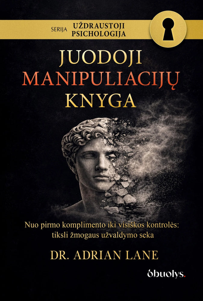 dr. Lane A. Juodoji manipuliacijų knyga – nuo artumo ikikontrolės