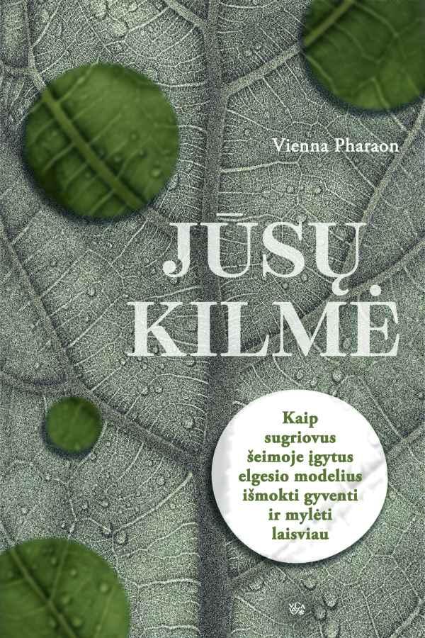 Pharaon V. Jūsų kilmė. Kaip sugriovus šeimoje įgytus elgesio modelius išmokti gyventi ir mylėti laisviau