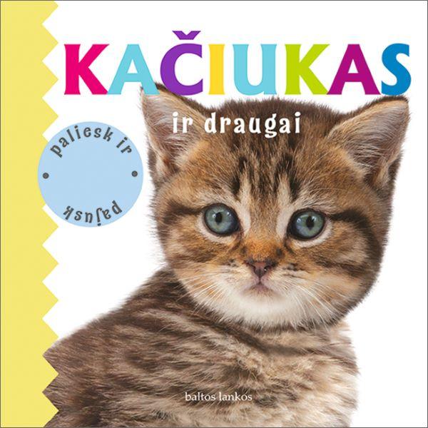 Vaikams. Kačiukas ir draugai. knygelėje mažyliai ras smagių eilėraštukų