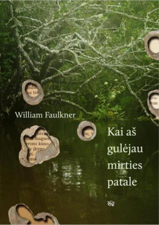 Faulkner W. Kai aš gulėjau mirties patale