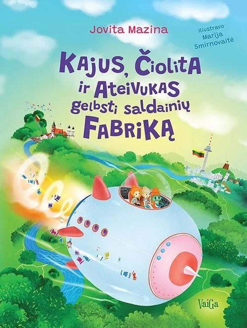 Mazina J. Kajus, Čiolita ir Ateivukas gelbsti saldainių fabriką