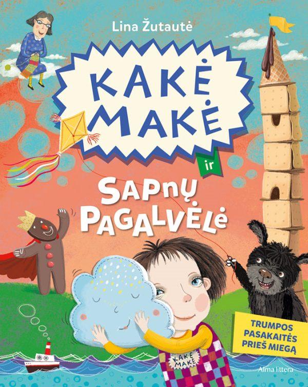 Žutautė L. Kakė Makė ir Sapnų pagalvėlė. Trumpos pasakaitės prieš miegą