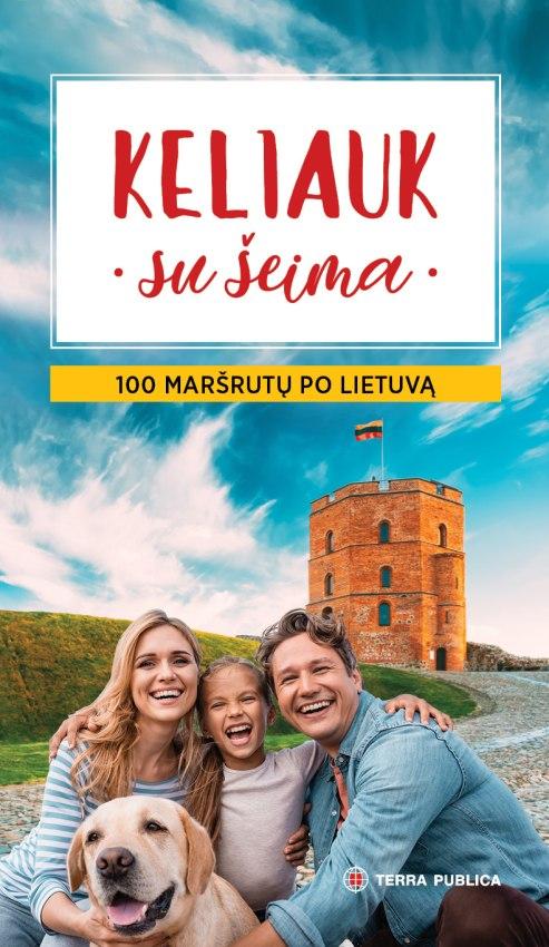 Kandrotas V. Keliauk su šeima. 100 maršrutų po Lietuvą (2022)