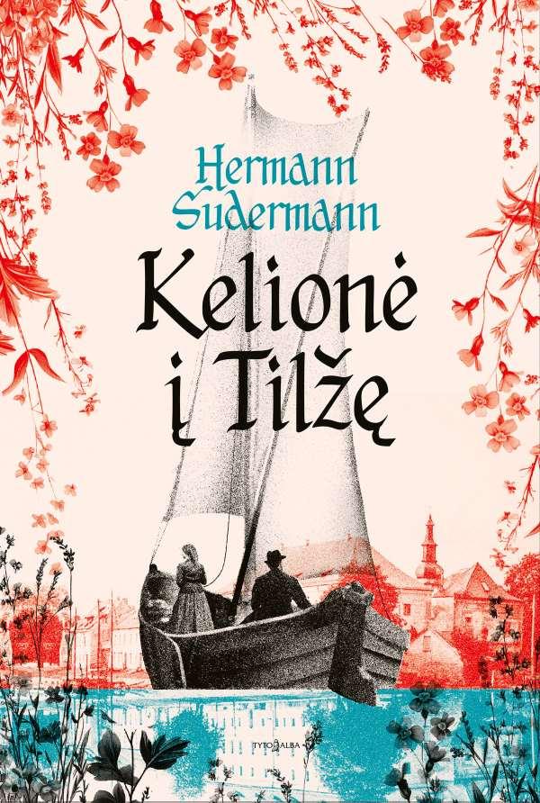 Sudermann H.  Kelionė į Tilžę