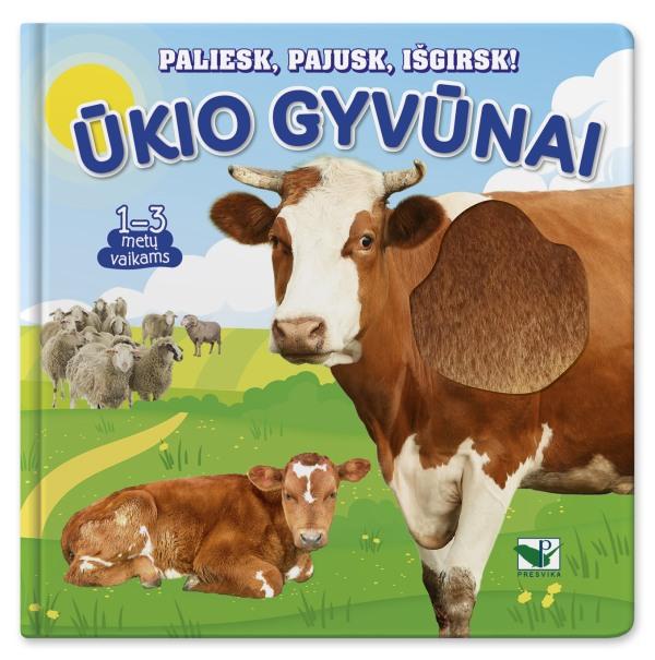 Paliesk, pajusk, išgirsk. Ūkio gyvūnai. 1–3 metų vaikams