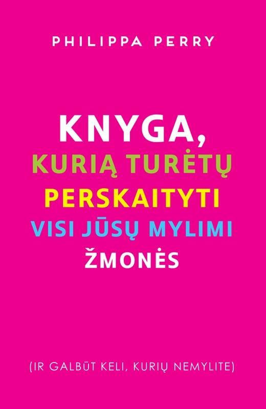 Perry P. Knyga, kurią turėtų perskaityti visi jūsų mylimi žmonės (ir galbūt keli, kurių nemylite)