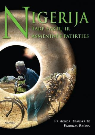 Iškauskaitė R. Račius E. Nigerija. Tarp faktų ir asmeninės patirties