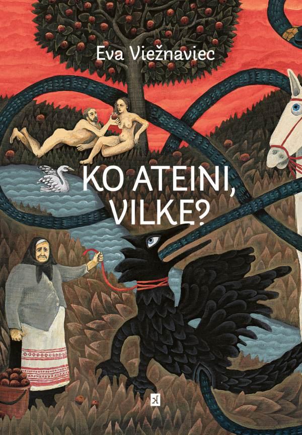 Viežnaviec E. Ko ateini, vilke?