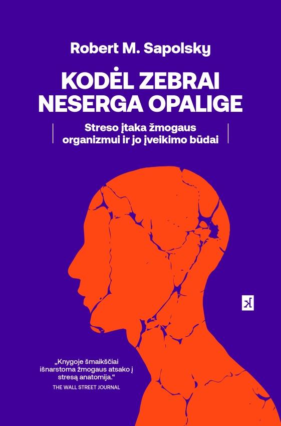 Sapolsky R.M. Kodėl zebrai neserga opalige. Streso įtaka