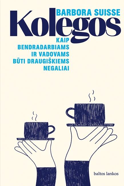 Suisse B. Kolegos. Kaip bendradarbiams ir vadovams būti draugiškiems negaliai