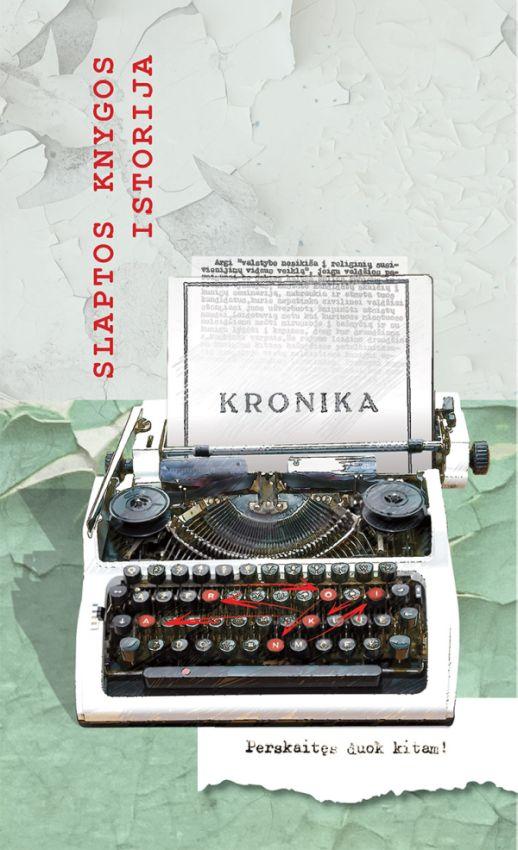 Gervytė D. Tamošiūnaitė-Karašauskienė J. Kronika. Slaptos knygos istorija