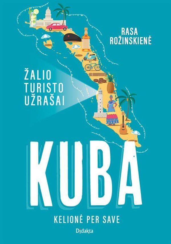 Rožinskienė R. Žalio turisto užrašai. Kuba: kelionė per save