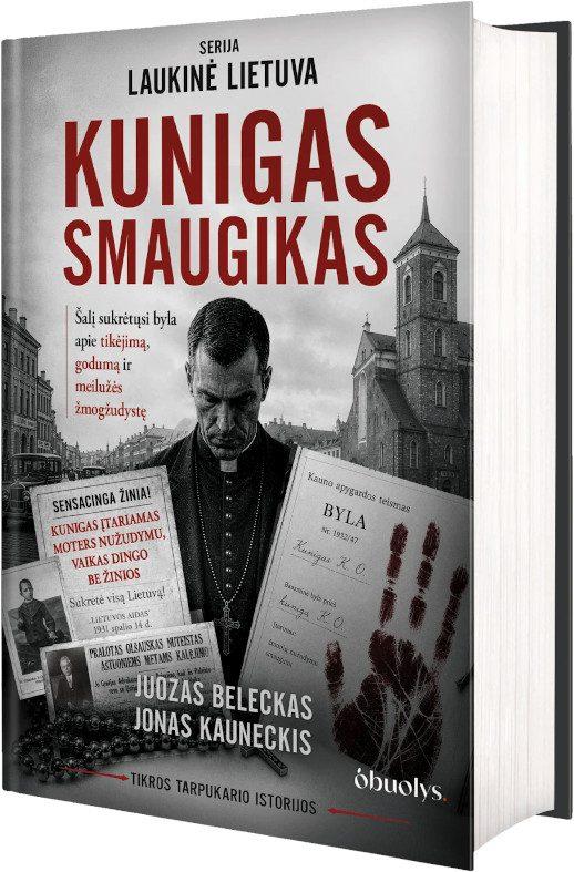 Beleckas J.K. Kunigas smaugikas. Byla, sukrėtusi tarpukario Lietuvą