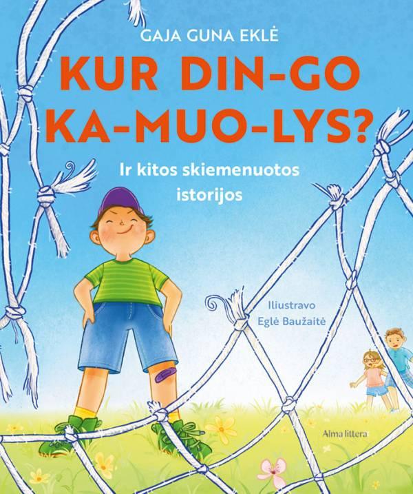 Eklė G.G. KUR DIN-GO KA-MUO-LYS?