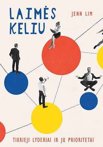 Lim J. Laimės keliu. Tikrieji lyderiai ir jų prioritetai