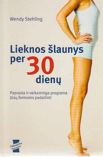 Stehling W. Lieknos šlaunys per 30 dienų