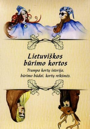 Lietuviškos būrimo kortos. Trumpa kortų istorija, būrimo būdai, kortų reikšmės