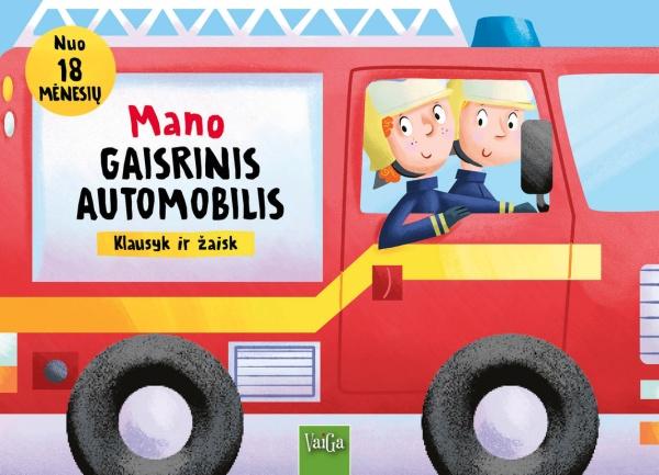 Klausyk ir žaisk. Mano gaisrinis automobilis