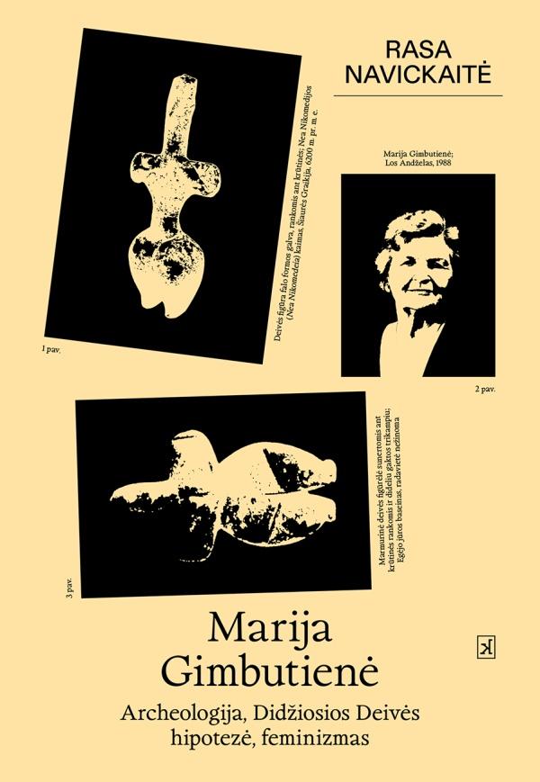 Navickaitė R. Marija Gimbutienė. Archeologija, Didžiosios Deivės hipotezė, feminizmas