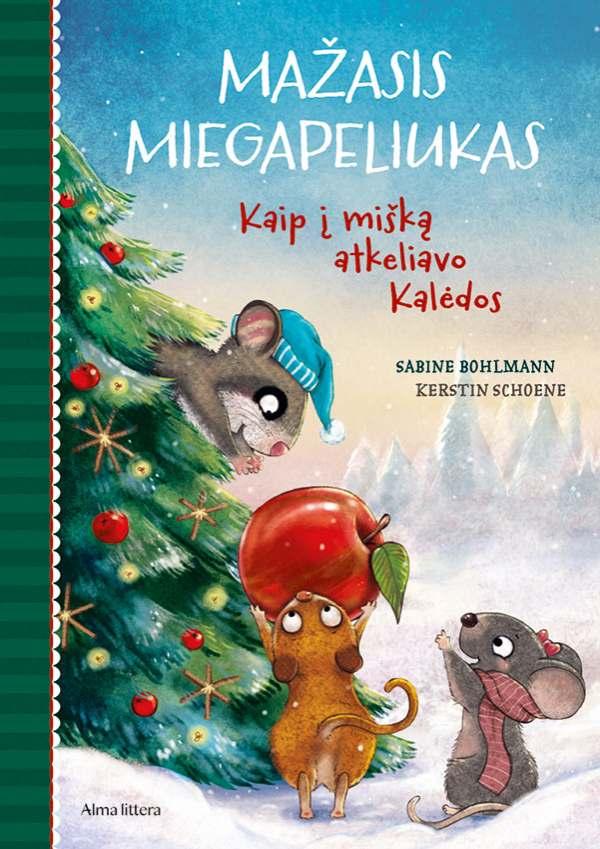 Bohlmann S. Mažasis Miegapeliukas. Kaip į mišką atkeliavo Kalėdos