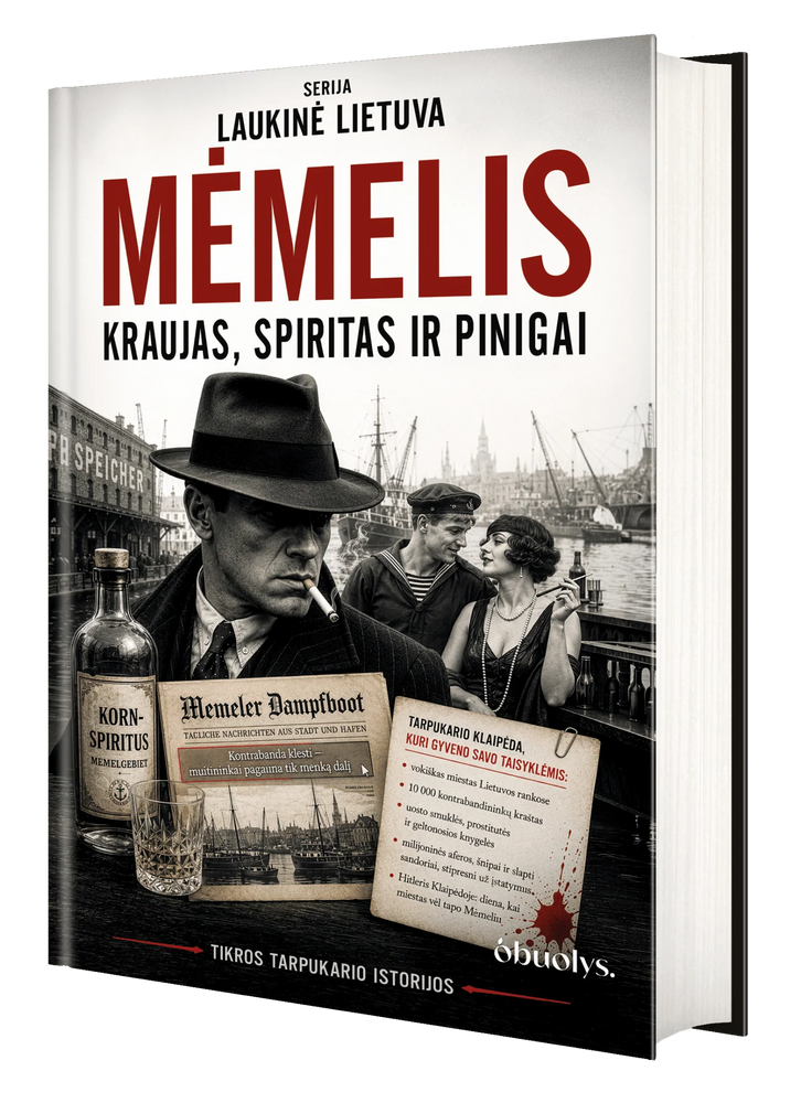 Laukinė Lietuva. Mėmelis – slaptoji Klaipėdos istorija: kraujas, spiritas ir pinigai