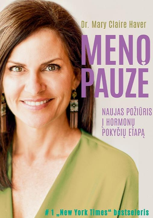 Haver M.C. Menopauzė: naujas požiūris į hormonų pokyčių etapą