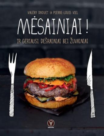Drouet V. Viel P.L. Mėsainiai! Ir geriausi dešrainiai bei žuvainiai