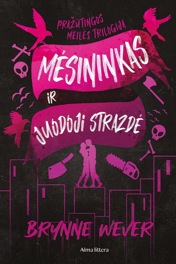 Weaver B. Pražūtinga meilė 1. Mėsininkas ir Juodoji Strazdė
