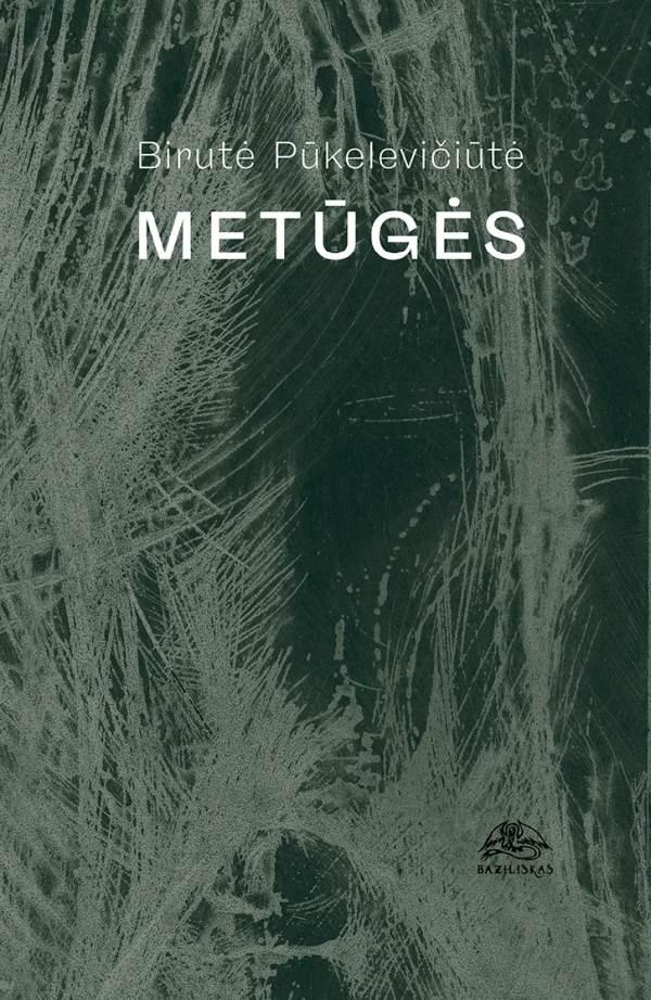 Pūkelevičiūtė B. Metūgės. Poezija