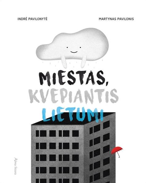 Pavilonytė I. Pavilonis M. Miestas, kvepiantis lietumi