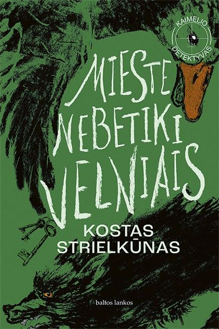 Strielkūnas K. Mieste nebetiki velniais
