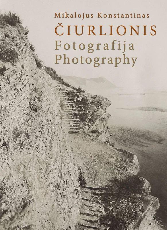Laukaitienė V. Gruzdienė D. Mikalojus Konstantinas Čiurlionis. Fotografija. Photograhy