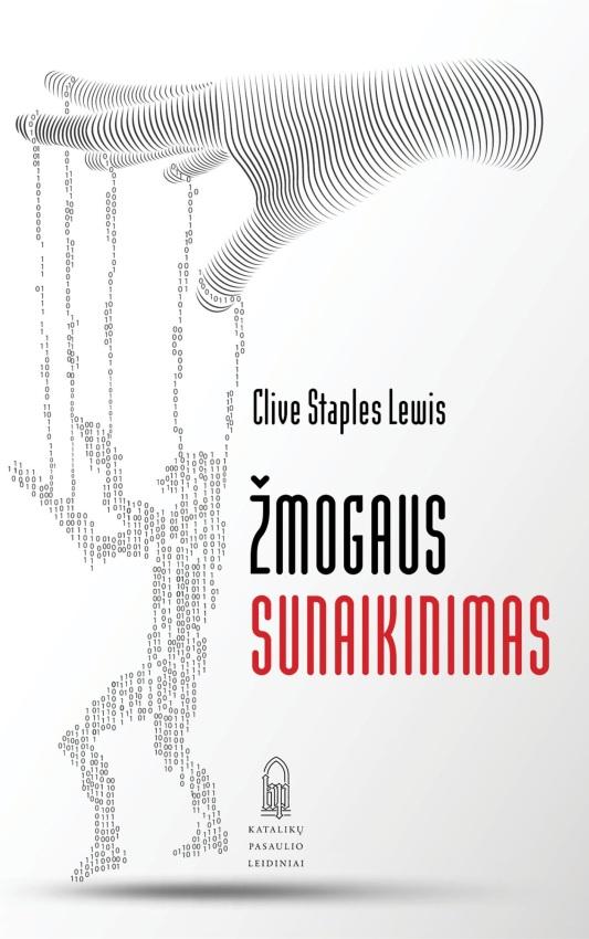 Lewis C.S.  Žmogaus sunaikinimas