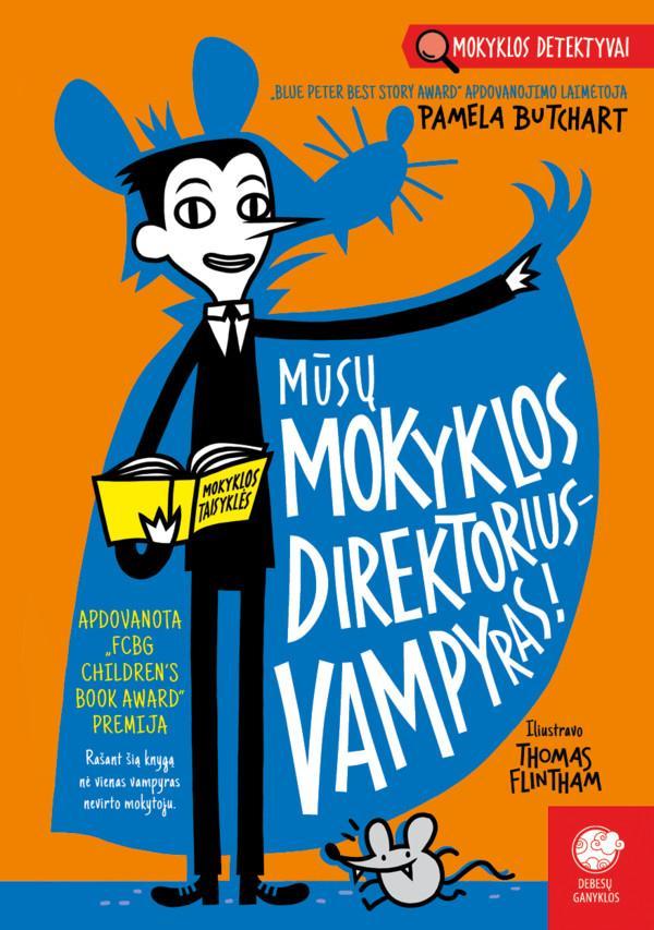 Butchart P. Mokyklos detektyvai 2. Mūsų mokyklos direktorius – vampyras!