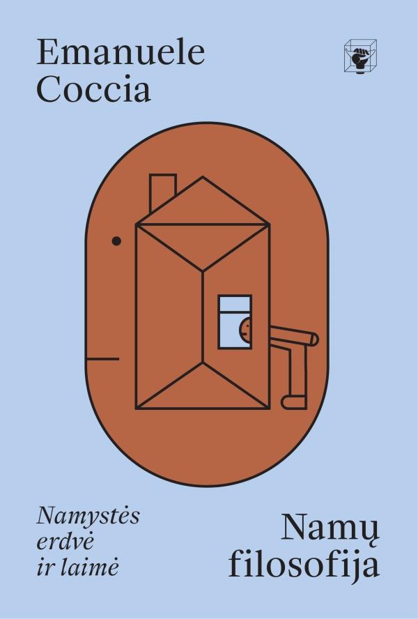 Coccia E. Namų filosofija. Namystės erdvė ir laimė