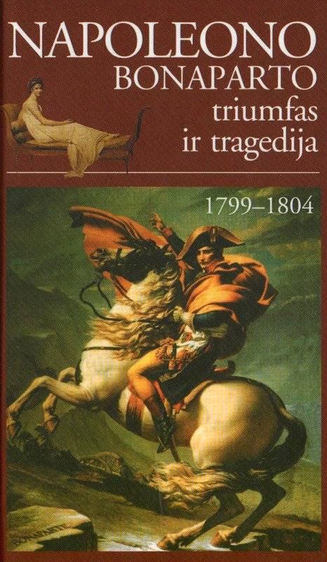 Konstano Veri atsiminimai. Napoleono Bonaparto triumfas ir tragedija 1799–1804