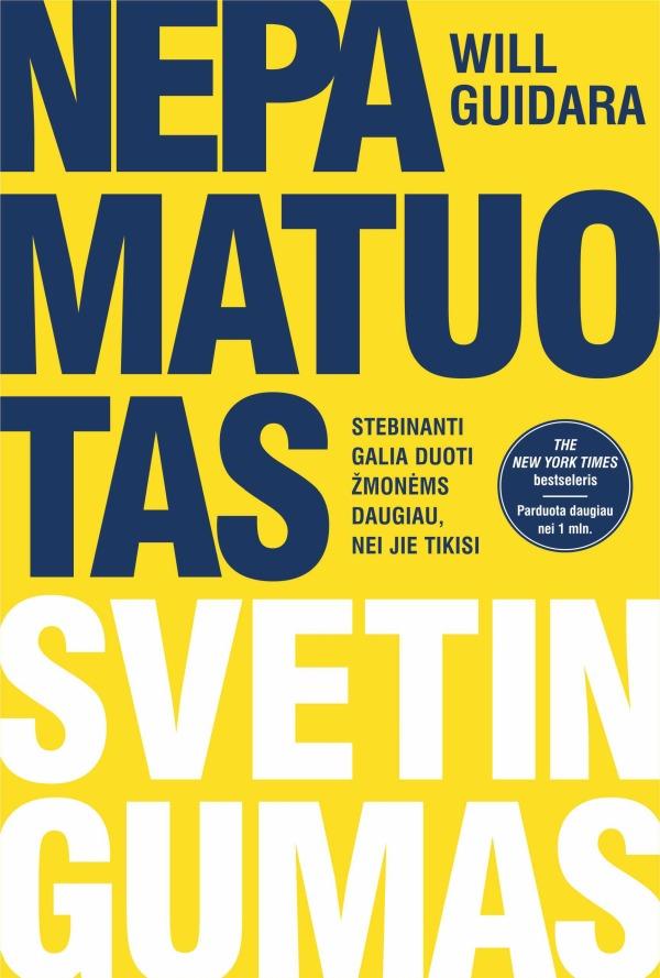 Guidara W. Nepamatuotas svetingumas. Stebinanti galia duoti žmonėms daugiau, nei jie tikisi