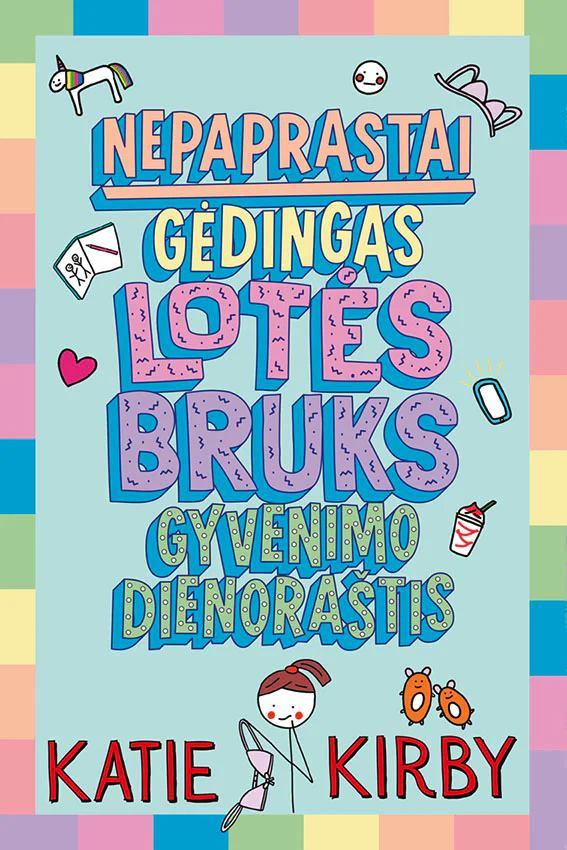 Kirby K. Lotė Bruk 1. Nepaprastai gėdingas Lotės Bruks gyvenimo dienoraštis