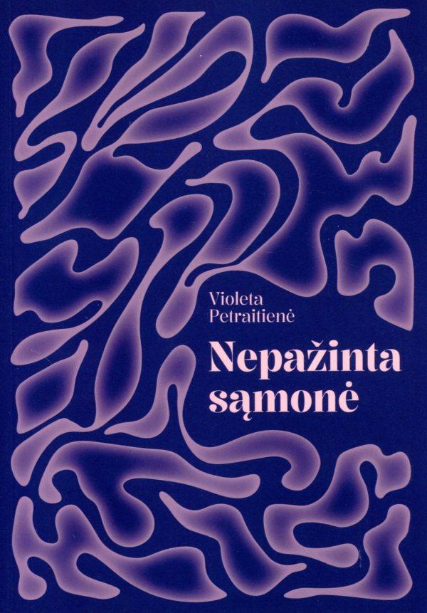 Petraitienė V. Nepažinta sąmonė