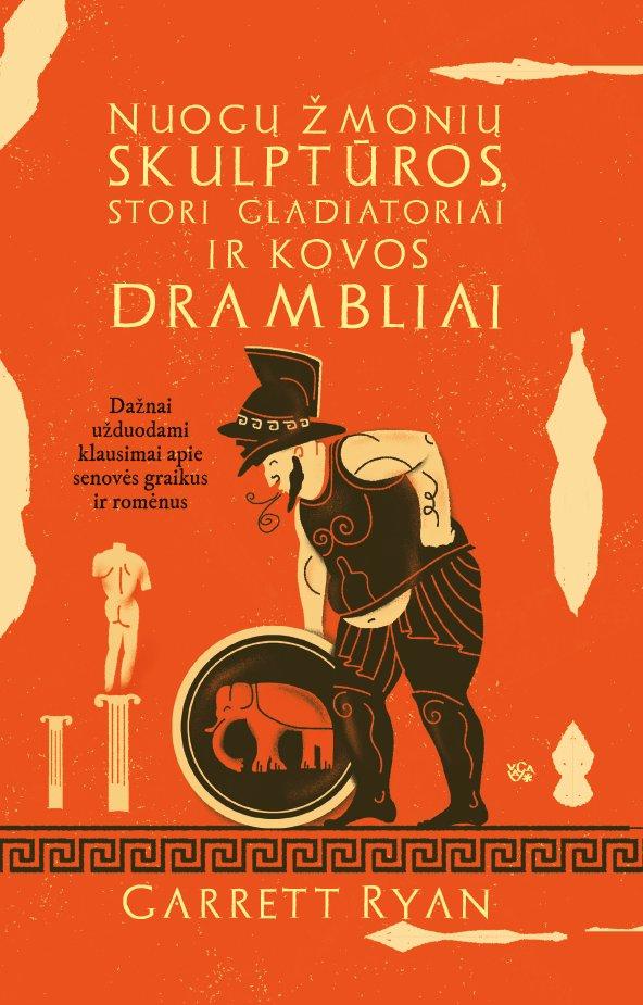 Ryan G. Nuogų žmonių skulptūros, stori gladiatoriai ir kovos drambliai. Dažnai užduodami klausimai apie senovės graikus ir romėnus