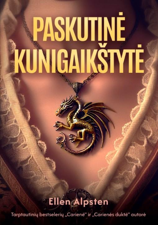 Alpsten E. Paskutinė kunigaikštytė. Slibinų namų duktė