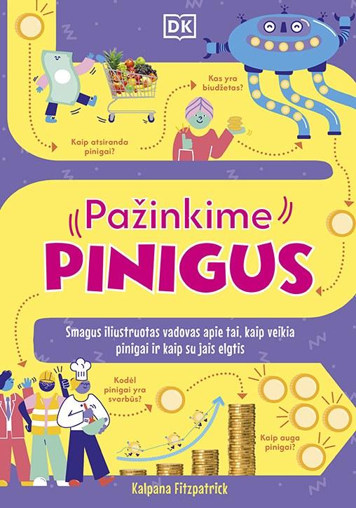 Fitzpatrick K. Pažinkime pinigus. Smagus iliustruotas vadovas apie tai, kaip veikia pinigai ir kaip su jais elgtis
