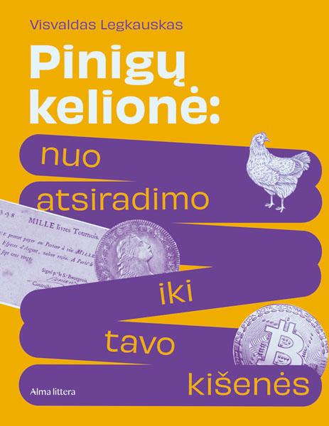 Legkauskas V. Pinigų kelionė: nuo atsiradimo iki tavo kišenės