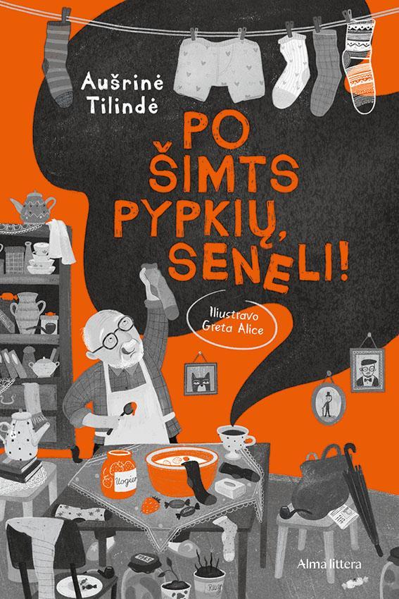 Tilindė A. Po šimts pypkių, seneli! Metų knyga vaikams 2025