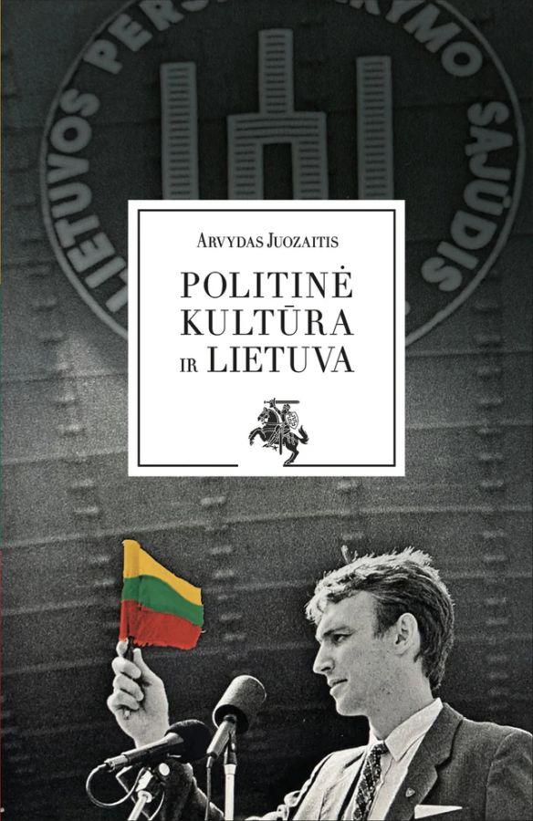 Juozaitis A. Politinė kultūra ir Lietuva